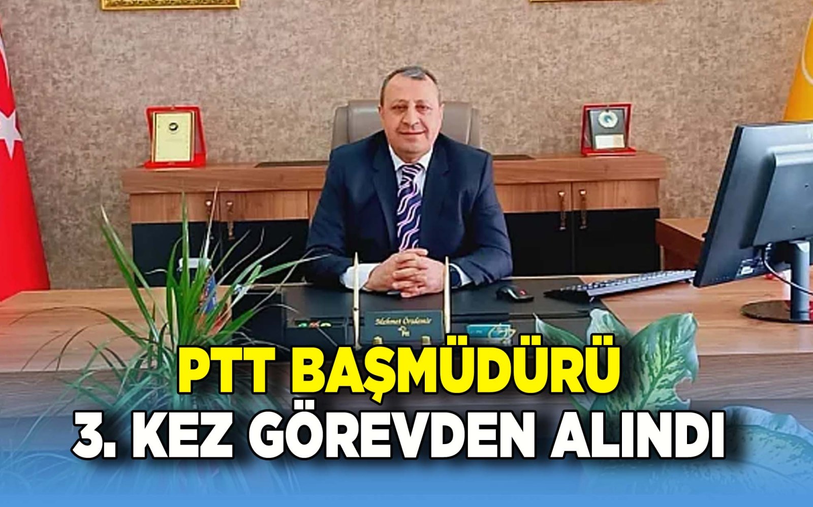 PTT Başmüdürü Bir Kez Daha Görevden Alındı