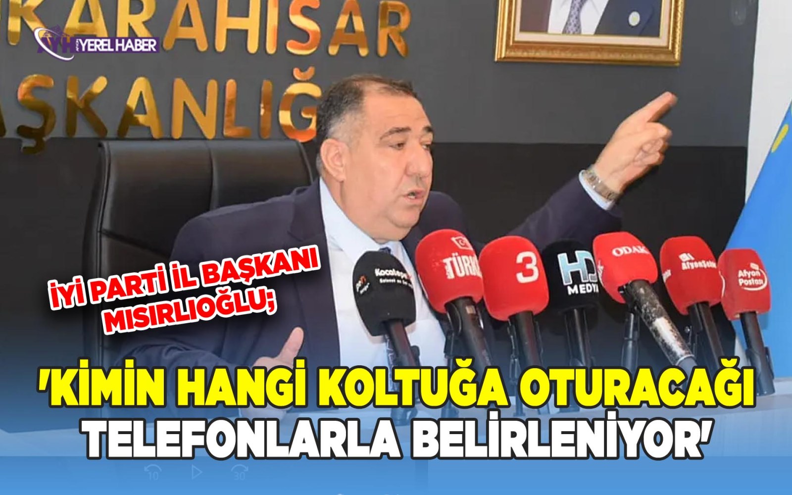 İyi Parti'li Mısırlıoğlu 'Kimin Hangi Koltuğa Oturacağı Telefonlarla Belirleniyor'