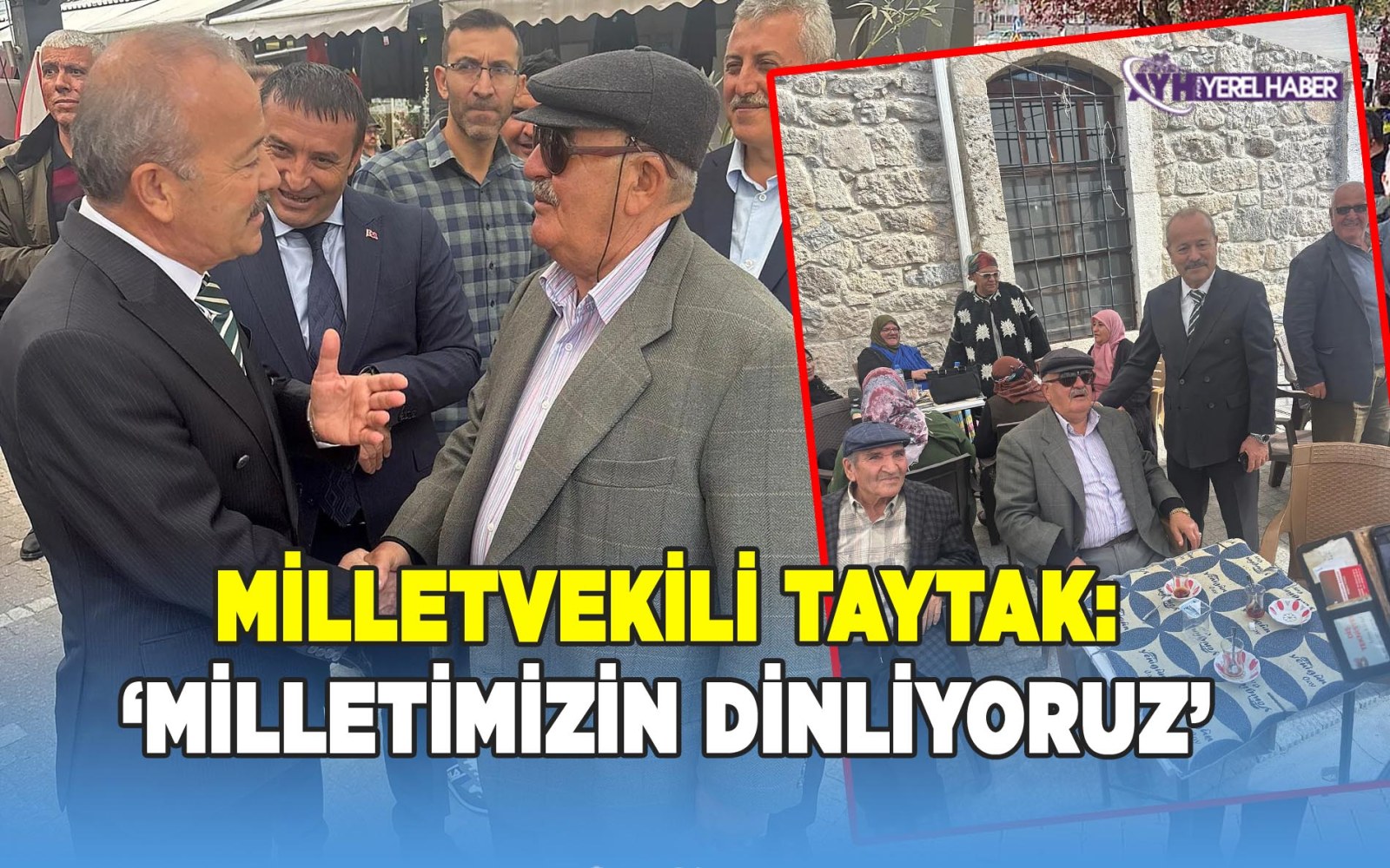 Milletvekili Taytak; Milletimizi dinliyoruz