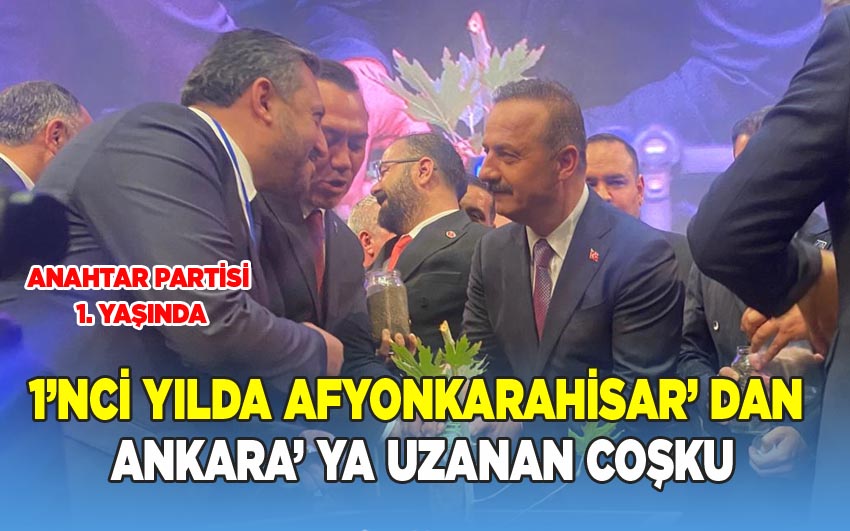 1'NCİ YILDA AFYONKARAHİSAR’DAN ANKARA’YA UZANAN COŞKU
