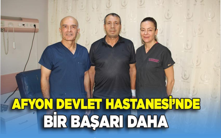 Afyon Devlet Hastanesinde bir ilk daha