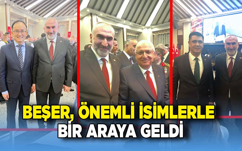 Beşer, önemli isimlerle bir araya geldi