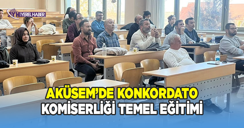 AKÜSEM’de “Konkordato Komiserliği Temel Eğitimi” Tamamlandı