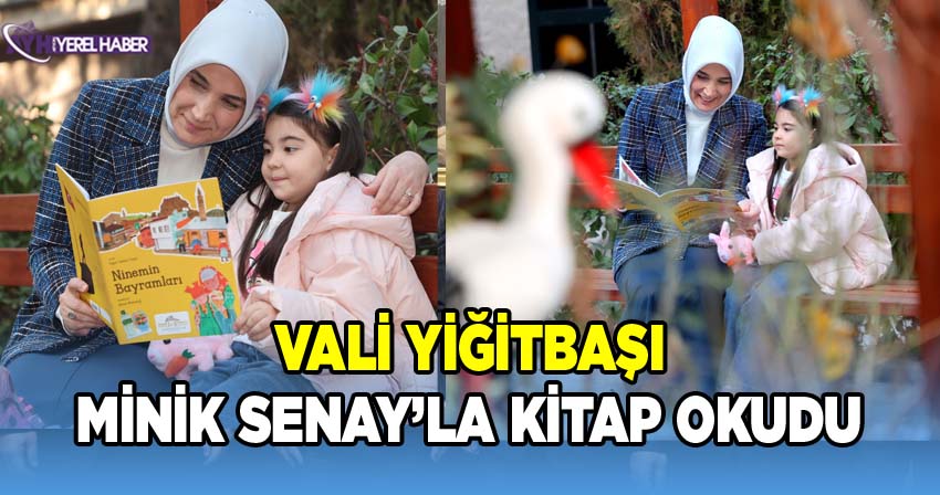 Vali Yiğitbaşı, Minik Senay ile kitap okudu