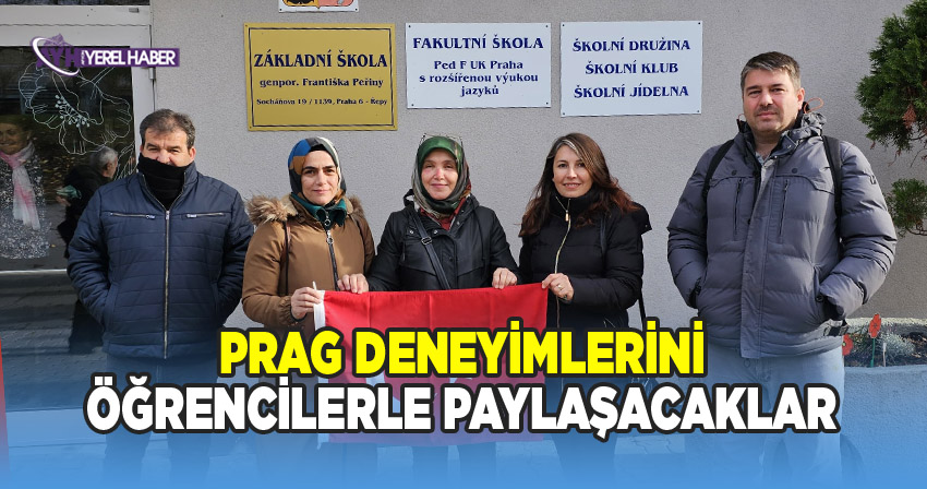 Prag deneyimlerini Öğrencilerle paylaşacaklar
