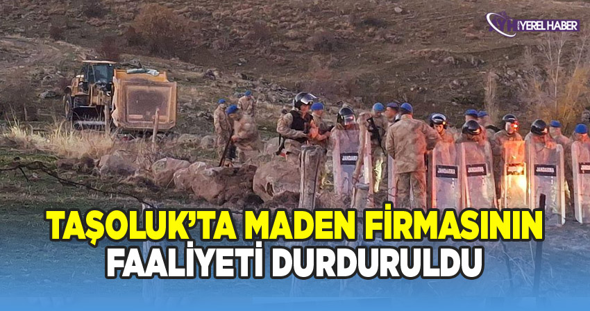Taşoluk'ta maden firmasının faaliyeti durduruldu
