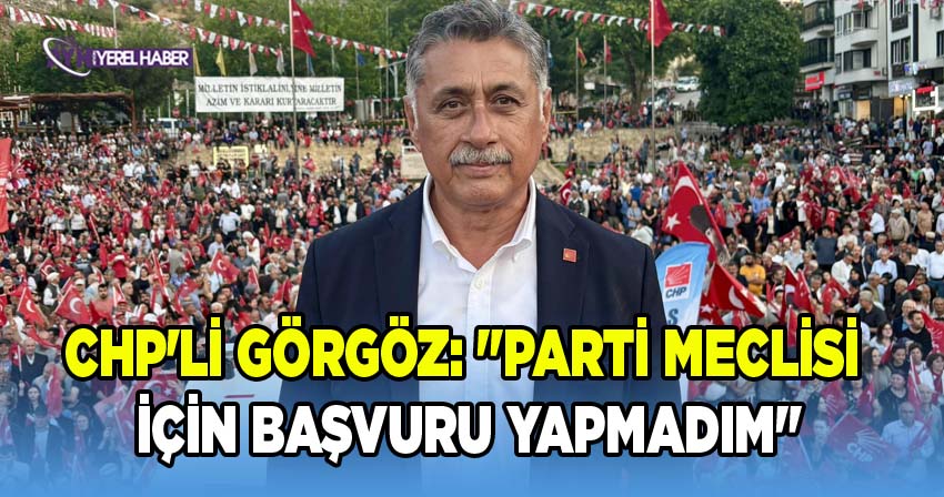CHP'li Yalçın Görgöz: 