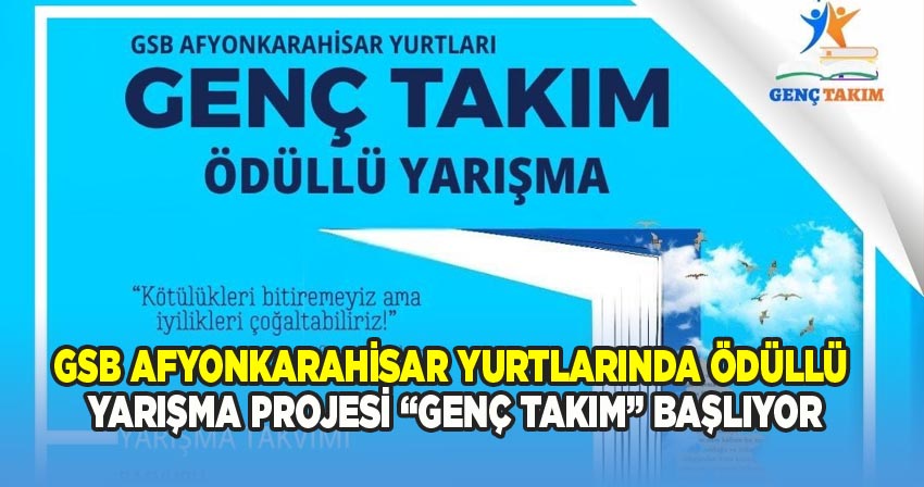 GSB Afyonkarahisar Yurtlarında Ödüllü Yarışma Projesi “Genç Takım” Başlıyor