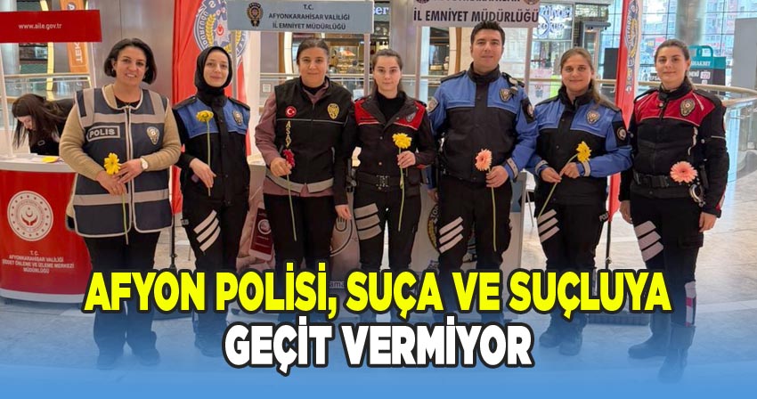 Afyon Polisi, suça ve suçluya geçit vermiyor