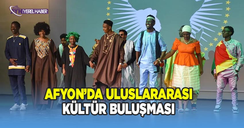 Afyon'da Uluslararası Kültür Buluşması