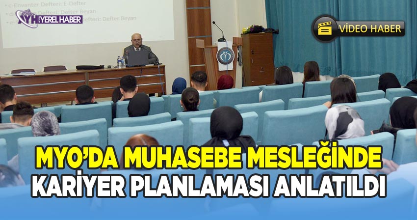 Afyon MYO’da Muhasebe Mesleğinde Kariyer Planlaması Anlatıldı