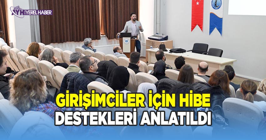 Mühendislik Fakültesinde “Girişimciler İçin Güncel Hibe Destekleri Bilgilendirme Toplantısı” Gerçekleştirildi