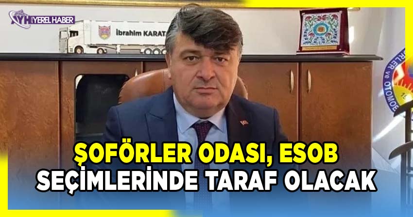 Afyon Şoförler Odası, ESOB Seçimlerinde Taraf olacak