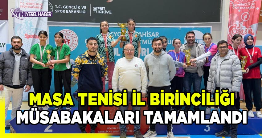 Afyonkarahisar’da Okul Sporları Yıldızlar Masa Tenisi İl Birinciliği Müsabakaları Tamamlandı