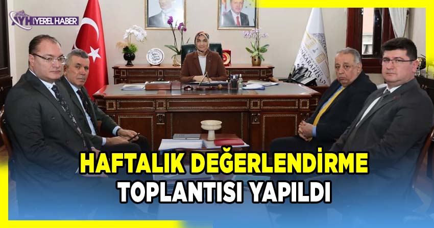 Vali Yiğitbaşı, haftalık değerlendirme toplantısı yaptı