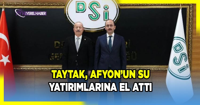 Milletvekili Mehmet Taytak, Afyon'un su yatırımlarına el attı