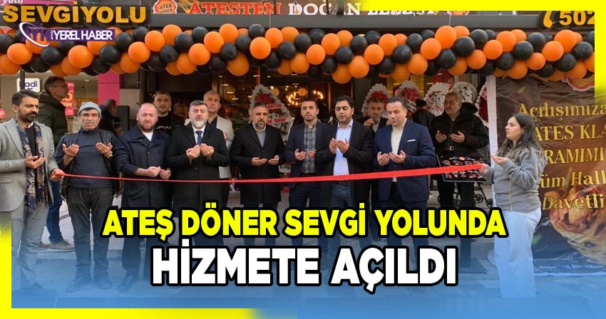 Ateş Döner Sevgi yolunda hizmete Açıldı