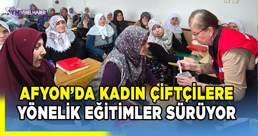Afyon’da Kadın Çiftçilere Yönelik Eğitimler Sürüyor