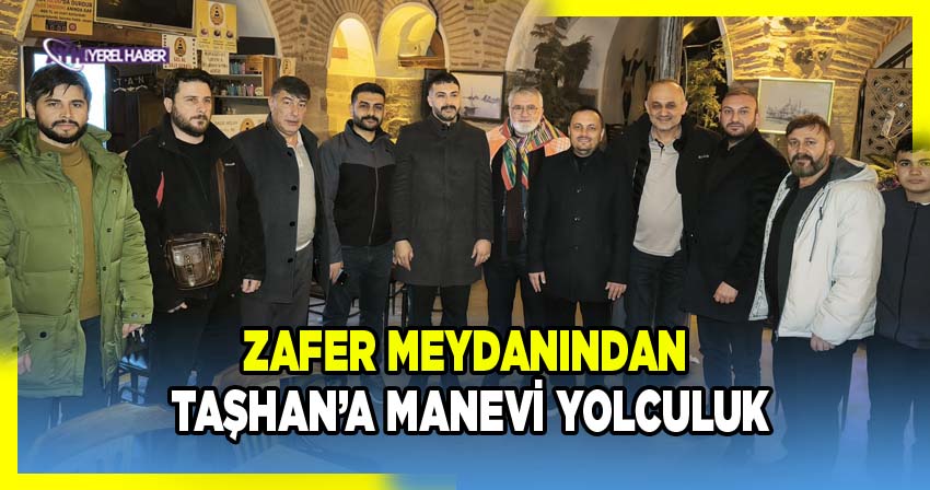 Zafer Meydanı’ndan Taşhan’a manevi yolculuk